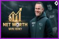 Wayne Rooney Net Worth – How Much is Wayne Rooney Worth?